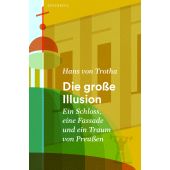 Die große Illusion, Trotha, Hans von, Berenberg Verlag, EAN/ISBN-13: 9783946334927