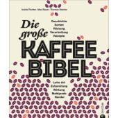 Die große Kaffee-Bibel, Richter, Isolde/Bauer, Max/Steinke, Thomas, Christian Verlag, EAN/ISBN-13: 9783959610933