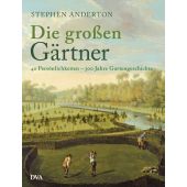 Die großen Gärtner, Anderton, Steven, DVA Deutsche Verlags-Anstalt GmbH, EAN/ISBN-13: 9783421040855