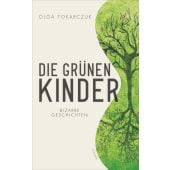 Die grünen Kinder, Tokarczuk, Olga, Kampa Verlag AG, EAN/ISBN-13: 9783311100294
