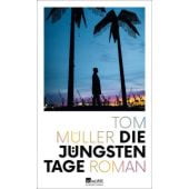 Die jüngsten Tage, Müller, Tom, Rowohlt Verlag, EAN/ISBN-13: 9783498045449