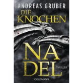 Die Knochennadel, Gruber, Andreas, Goldmann Verlag, EAN/ISBN-13: 9783442490714