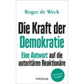 Die Kraft der Demokratie, Weck, Roger de, Suhrkamp, EAN/ISBN-13: 9783518471678
