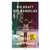 Die Kraft des Handelns, Garza, Alicia, Tropen Verlag, EAN/ISBN-13: 9783608504965