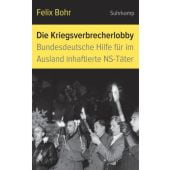 Die Kriegsverbrecherlobby, Bohr, Felix, Suhrkamp, EAN/ISBN-13: 9783518428405