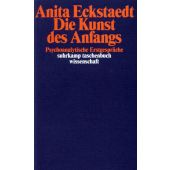 Die Kunst des Anfangs, Eckstaedt, Anita, Suhrkamp, EAN/ISBN-13: 9783518287743