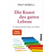 Die Kunst des guten Lebens, Dobelli, Rolf, Piper Verlag, EAN/ISBN-13: 9783492314459