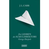 Die Lehren des Schuldirektors George Harpole, Carr, J L, DuMont Buchverlag GmbH & Co. KG, EAN/ISBN-13: 9783832183936
