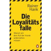 Die Loyalitätsfalle, Hank, Rainer, Penguin Verlag Hardcover, EAN/ISBN-13: 9783328601401