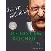 Die Lust am Kochen, Lichter, Horst/Neubazer, Mathias, Gräfe und Unzer, EAN/ISBN-13: 9783833845406