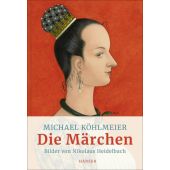 Die Märchen, Köhlmeier, Michael, Carl Hanser Verlag GmbH & Co.KG, EAN/ISBN-13: 9783446263741