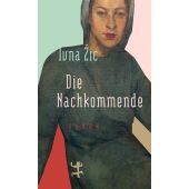 Die Nachkommende, Zic, Ivna, MSB Matthes & Seitz Berlin, EAN/ISBN-13: 9783957577696