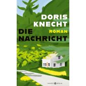 Die Nachricht, Knecht, Doris, Carl Hanser Verlag GmbH & Co.KG, EAN/ISBN-13: 9783446271036