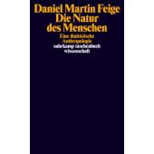 Die Natur des Menschen, Feige, Daniel Martin, Suhrkamp, EAN/ISBN-13: 9783518299531