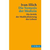 Die Nemesis der Medizin, Illich, Ivan, Verlag C. H. BECK oHG, EAN/ISBN-13: 9783406776793