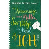 Die Nervensäge, meine Mutter, Sir Tiffy, der Nerd & ich, Bauer, Michael Gerard, EAN/ISBN-13: 9783446258624