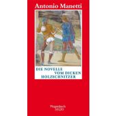 Die Novelle vom dicken Holzschnitzer, Manetti, Antonio, Wagenbach, Klaus Verlag, EAN/ISBN-13: 9783803112880