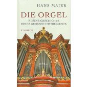 Die Orgel, Maier, Hans, Verlag C. H. BECK oHG, EAN/ISBN-13: 9783406697586