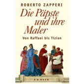 Die Päpste und ihre Maler, Zapperi, Roberto, Verlag C. H. BECK oHG, EAN/ISBN-13: 9783406669767