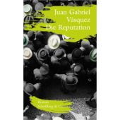 Die Reputation, Vásquez, Juan Gabriel, Schöffling & Co. Verlagsbuchhandlung, EAN/ISBN-13: 9783895610097
