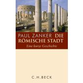 Die römische Stadt, Zanker, Paul, Verlag C. H. BECK oHG, EAN/ISBN-13: 9783406662485