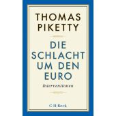 Die Schlacht um den Euro, Piketty, Thomas, Verlag C. H. BECK oHG, EAN/ISBN-13: 9783406675270