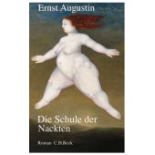 Die Schule der Nackten, Augustin, Ernst, Verlag C. H. BECK oHG, EAN/ISBN-13: 9783406509681