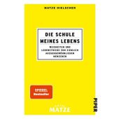 Die Schule meines Lebens, Hielscher, Matze, Piper Verlag, EAN/ISBN-13: 9783492062183