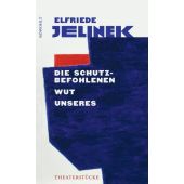Die Schutzbefohlenen. Wut. Unseres, Jelinek, Elfriede, Rowohlt Verlag, EAN/ISBN-13: 9783498032425