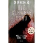 Die schwere Hand, Mishani, Dror, Zsolnay Verlag Wien, EAN/ISBN-13: 9783552058842