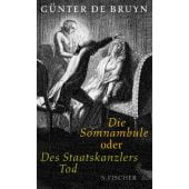 Die Somnambule oder Des Staatskanzlers Tod, Bruyn, Günter de, Fischer, S. Verlag GmbH, EAN/ISBN-13: 9783100024213