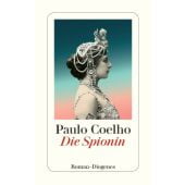 Die Spionin, Coelho, Paulo, Diogenes Verlag AG, EAN/ISBN-13: 9783257244106