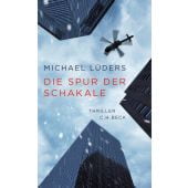 Die Spur der Schakale, Lüders, Michael, Verlag C. H. BECK oHG, EAN/ISBN-13: 9783406748578