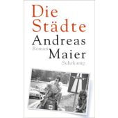 Die Städte, Maier, Andreas, Suhrkamp, EAN/ISBN-13: 9783518429938