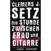 Die Stunde zwischen Frau und Gitarre, Setz, Clemens J, Suhrkamp, EAN/ISBN-13: 9783518424957