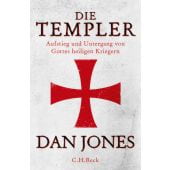 Die Templer, Jones, Dan, Verlag C. H. BECK oHG, EAN/ISBN-13: 9783406734816