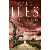 Die Toten von Natchez, Iles, Greg, Aufbau Verlag GmbH & Co. KG, EAN/ISBN-13: 9783746633466