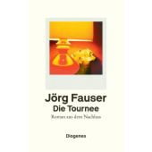 Die Tournee, Fauser, Jörg, Diogenes Verlag AG, EAN/ISBN-13: 9783257071863