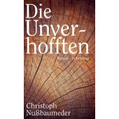 Die Unverhofften, Nußbaumeder, Christoph, Suhrkamp, EAN/ISBN-13: 9783518429624