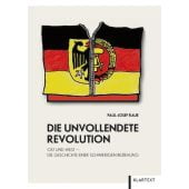 Die unvollendete Revolution, Raue, Paul-Josef, Klartext Verlag, EAN/ISBN-13: 9783837512748