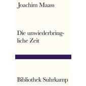 Die unwiederbringliche Zeit, Maass, Joachim, Suhrkamp, EAN/ISBN-13: 9783518240168