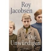 Die Unwürdigen, Jacobsen, Roy, Verlag C. H. BECK oHG, EAN/ISBN-13: 9783406806919