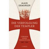 Die Verfolgung der Templer, Demurger, Alain, Verlag C. H. BECK oHG, EAN/ISBN-13: 9783406706653