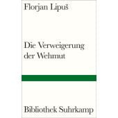Die Verweigerung der Wehmut, Lipus, Florjan, Suhrkamp, EAN/ISBN-13: 9783518225332