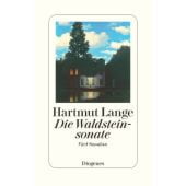 Die Waldsteinsonate, Lange, Hartmut, Diogenes Verlag AG, EAN/ISBN-13: 9783257069921