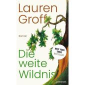 Die weite Wildnis, Groff, Lauren, Claassen Verlag, EAN/ISBN-13: 9783546100359