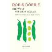 Die Welt auf dem Teller, Dörrie, Doris, Diogenes Verlag AG, EAN/ISBN-13: 9783257070514