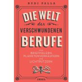 Die Welt der verschwundenen Berufe, Palla, Rudi, Insel Verlag, EAN/ISBN-13: 9783458363446