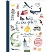 Die Welt, die dir gefällt, Ars Edition, EAN/ISBN-13: 9783845830681