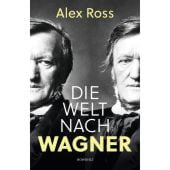 Die Welt nach Wagner, Ross, Alex, Rowohlt Verlag, EAN/ISBN-13: 9783498001858